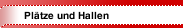 Plätze und Hallen