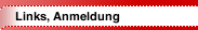 Links, Anmeldung